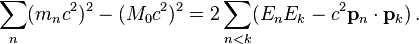  \sum_n (m_n c^2)^2 - (M_0 c^2)^2 = 2\sum_{n<k}(E_n E_k - c^2 \mathbf{p}_n \cdot \mathbf{p}_k) \,.