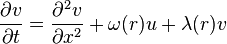 
\frac{\partial v}{\partial t}=\frac{\partial^2 v}{\partial x^2}+\omega(r)u+\lambda(r)v
