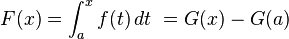 F(x) = \int_a^x f(t)\, dt\ = G(x) - G(a)