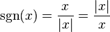  \sgn(x) = \frac{x}{|x|} = \frac{|x|}{x}