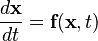 \frac{d\textbf{x}}{dt} = \textbf{f}(\textbf{x},t)