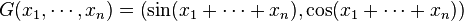 G(x_1,\cdots,x_n)=\left(\sin(x_1+\cdots+x_n), \cos(x_1+\cdots+x_n)\right)