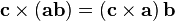  \mathbf{c} \times \left(\mathbf{ab}\right) = \left(\mathbf{c}\times\mathbf{a}\right)\mathbf{b} 