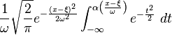 \frac{1}{\omega}\sqrt{\frac{2}{\pi}} e^{-\frac{(x-\xi)^2}{2\omega^2}} \int_{-\infty}^{\alpha\left(\frac{x-\xi}{\omega}\right)}   e^{-\frac{t^2}{2}}\ dt