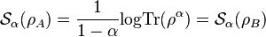  \mathcal{S}_\alpha (\rho_A) = \frac{1}{1-\alpha} \text{log} \text{Tr} (\rho^\alpha) = \mathcal{S}_\alpha(\rho_B) 