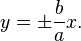 y=\pm\frac{b}{a}x.