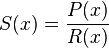 S(x)=\frac{P(x)}{R(x)}\,\!