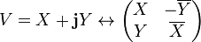 V = X + \mathbf{j}Y \leftrightarrow \left(\begin{matrix}X & -\overline{Y}\\Y & \overline{X}\end{matrix}\right)