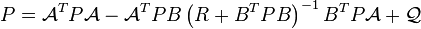 P = \mathcal A^T P \mathcal A - \mathcal A^T P B \left( R + B^T P B \right)^{-1} B^T P \mathcal A + \mathcal Q 