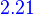 {\color{Blue}~2.21}