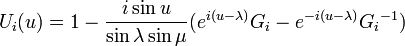  U_i(u)=1- \frac{i\sin u}{\sin \lambda \sin \mu}(e^{i(u-\lambda)} G_i -e^{-i(u-\lambda)}{G_i}^{-1})