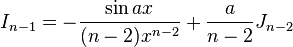 I_{n-1} = -\frac{\sin{ax}}{(n-2)x^{n-2}}+\frac{a}{n-2}J_{n-2}\,\!