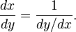  \frac{dx}{dy} = \frac{1}{dy/dx}.