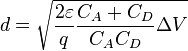 d=\sqrt{\frac{2\varepsilon }{q}\frac{C_A+C_D}{C_AC_D}\Delta V}