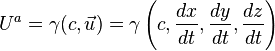 U^a = \gamma(c,\vec{u}) = \gamma \left(c, \frac{dx}{dt}, \frac{dy}{dt}, \frac{dz}{dt}\right)