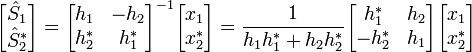  \begin{bmatrix}
  \hat S_1   \\
  \hat S_2^*  \end{bmatrix}  = 
\begin{bmatrix}
  h_1      & -h_2      \\
  h_2^*   & h_1^*
\end{bmatrix} ^{-1}

\begin{bmatrix}
  x_1    \\
  x_2^*  \end{bmatrix}
=  {1 \over {h_1h_1^* + h_2h_2^*}}
\begin{bmatrix}
  h_1^*      & h_2      \\
  -h_2^*   & h_1
\end{bmatrix}
\begin{bmatrix}
  x_1   \\
  x_2^* \end{bmatrix}


