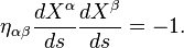  {\eta_{\alpha \beta}}{d X^\alpha \over ds}{d X^\beta \over ds}=-1.