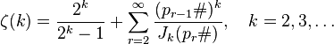  \zeta(k)=\frac{2^k}{2^k-1}+\sum_{r=2}^\infty\frac{(p_{r-1}\#)^k}{J_k(p_r\#)},\quad k=2,3,\dots 