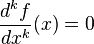 \frac{d^k f}{dx^k}(x) = 0