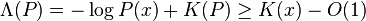 \Lambda(P)=-\log P(x)+K(P) \geq K(x)-O(1)