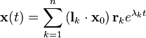 
\mathbf{x}(t) = 
\sum_{k=1}^{n} 
\left( \mathbf{l}_{k} \cdot \mathbf{x}_{0} \right)
\mathbf{r}_{k} e^{\lambda_{k} t}
