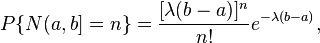  P\{N(a,b]=n\}=\frac{[\lambda(b-a)]^n}{n!}e^{-\lambda (b-a)}, 