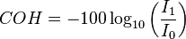 COH = -100 \log_{10} \left ( \frac{I_1}{I_0} \right )