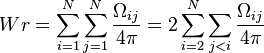 
Wr=\sum_{i=1}^{N}\sum_{j=1}^{N}\frac{\Omega_{ij}}{4\pi}=2\sum_{i=2}^{N}\sum_{j<i}\frac{\Omega_{ij}}{4\pi}