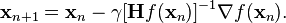 \mathbf{x}_{n+1} = \mathbf{x}_n - \gamma[\mathbf{H} f(\mathbf{x}_n)]^{-1} \nabla f(\mathbf{x}_n).