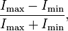 \frac{I_\mathrm{max} - I_\mathrm{min}}{I_\mathrm{max} + I_\mathrm{min}},