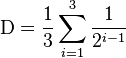 \text{D}=\frac{1}{3}\sum_{i=1}^{3}\frac{1}{2^{i-1}}