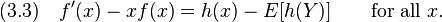  (3.3)\quad
f'(x) - x f(x) = h(x) - E[h(Y)] \qquad\text{for all }x . 
