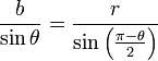 \frac {b}{\sin \theta} = \frac {r}{\sin \left ( \frac{\pi-\theta}{2} \right )}