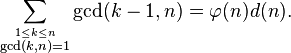 
\sum_{\stackrel{1\le k\le n}{ \gcd(k,n)=1}} \gcd(k-1,n)
=\varphi(n)d(n).
