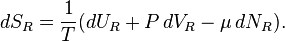 d S_R = \frac{1}{T} (d U_R + P \, d V_R - \mu \, d N_R).