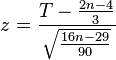 z =\frac{T - \frac{2n-4}{3}}{\sqrt{\frac{16n-29}{90}}}