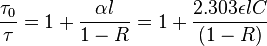 \frac{\tau_0}{\tau} =1+ \frac{ \alpha l }{1-R} =  1+\frac{2.303 \epsilon l C}{(1-R)}