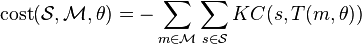 \operatorname{cost}(\mathcal{S}, \mathcal{M}, \theta) = -\sum_{m \in \mathcal{M}} \sum_{s \in \mathcal{S}} KC(s, T(m, \theta))