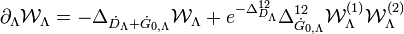 {\partial _\Lambda }{\mathcal {W}_\Lambda } = -{\Delta _{{{\dot D}_\Lambda } + {{\dot G}_{0,\Lambda }}}}{\mathcal { W}_\Lambda } + {e^{-\Delta _{{D_\Lambda }}^{12}}}\Delta _{{{\dot G}_{0,\Lambda }}}^{12}\mathcal {W}_\Lambda ^{(1)}\mathcal {W}_\Lambda ^{(2)}