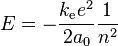 E = -\frac{k_{\mathrm{e}}e^2}{2a_0} \frac{1}{n^2}