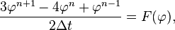 \frac{3\varphi^{n+1} - 4\varphi^{n}+\varphi^{n-1}}{2\Delta t} =  F(\varphi),