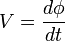  V= \frac{d\phi}{dt} 