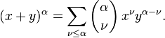  (x+y)^\alpha = \sum_{\nu \le \alpha} \binom{\alpha}{\nu} \, x^\nu y^{\alpha - \nu}.