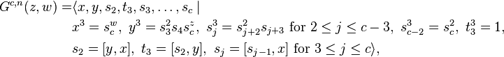 \begin{align}G^{c,n}(z,w)= & \langle x,y,s_2,t_3,s_3,\ldots,s_c\mid {} \\
& x^3=s_c^w,\ y^3=s_3^2s_4s_c^z,\ s_j^3=s_{j+2}^2s_{j+3}\text{ for }2\le j\le c-3,\ s_{c-2}^3=s_c^2,\ t_3^3=1,\\
& s_2=\lbrack y,x\rbrack,\ t_3=\lbrack s_2,y\rbrack,\ s_j=\lbrack s_{j-1},x\rbrack\text{ for }3\le j\le c\rangle,\end{align}