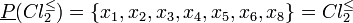 \underline{P}(Cl_2^{\leq}) = \{x_1,x_2,x_3,x_4,x_5,x_6,x_8\} = Cl_2^{\leq}