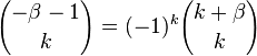 {-\beta-1 \choose k} = (-1)^k {k+\beta \choose k}