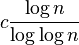 c\frac{\log n}{\log \log n}