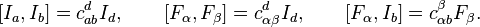  [I_a,I_b]= c^d_{ab}I_d, \qquad [F_\alpha,F_\beta]= c^d_{\alpha\beta}I_d,
\qquad [F_\alpha,I_b]= c^\beta_{\alpha b}F_\beta. 