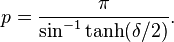 p=\frac{\pi}{\sin^{-1}\tanh(\delta/2)}.