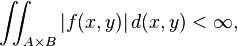 \iint_{A\times B} |f(x,y)|\,d(x,y)<\infty,